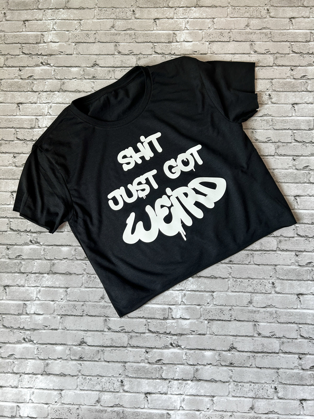 Sh*t Just Got Weird Crop Top